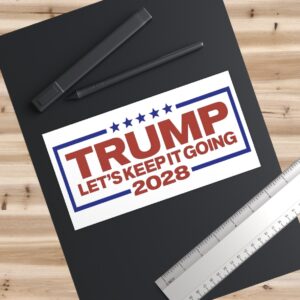 Trump 2028 Let’s Keep It Going Bumper Stickers