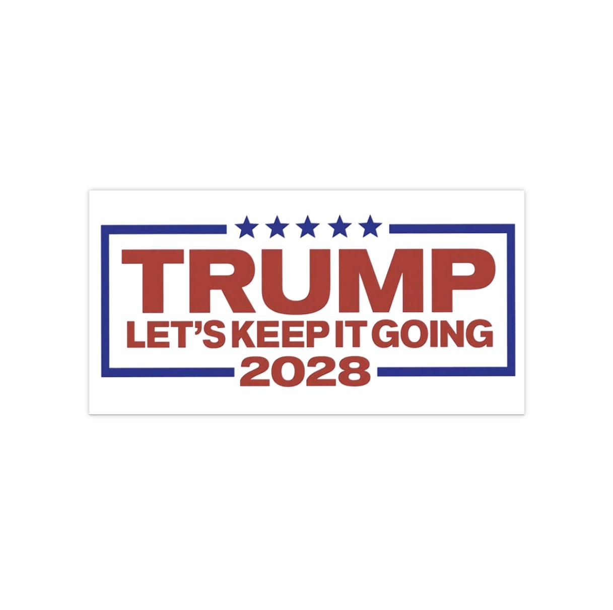 Trump 2028 Let’s Keep It Going Bumper Stickers
