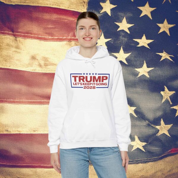 Trump 2028 Let's Keep It Going Hoodie