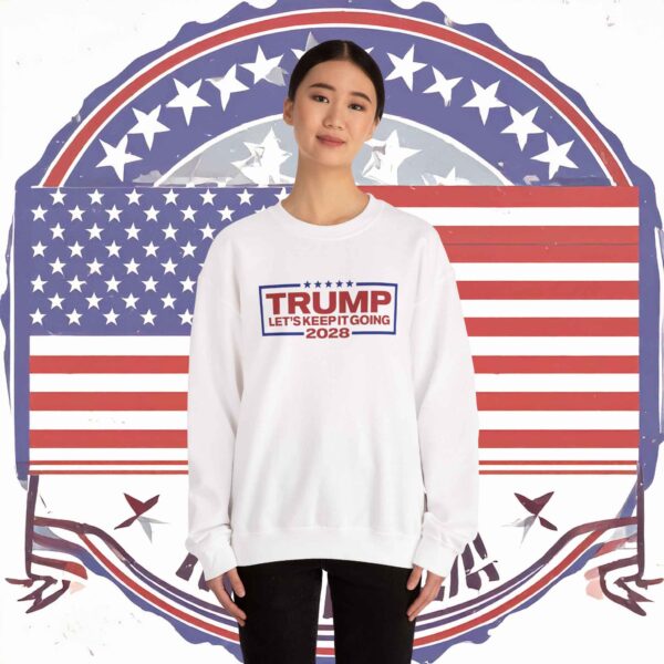 Trump 2028 Let's Keep It Going Sweatshirt