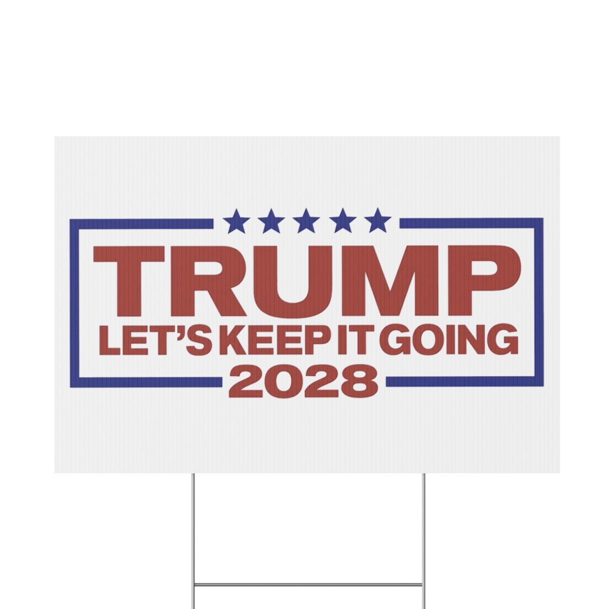 Trump 2028 Let’s Keep It Going Yard Sign
